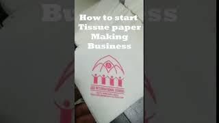 How to start tissue paper making business|#tissuepapermachine #tissuepapermakingmachineprice #ftc