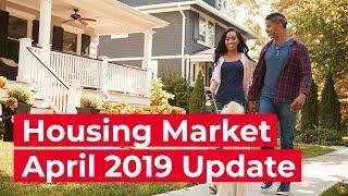 Current State of the Housing Market - April 2019 Real Estate Market