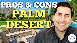 Pros & Cons of living in Palm Desert CA?