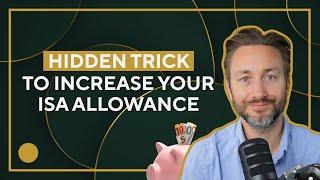 The Hidden Trick To Increasing Your ISA Allowance