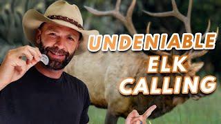 Undeniable ELK CALLING - The Quickest Way