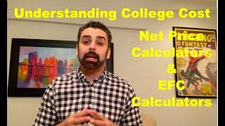 Understanding College Cost. How Expected Family Calculators (EFC) and Net Price Calculators Work