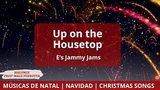 Up on the Housetop - E's Jammy Jams | Christmas songs| Músicas de Natal