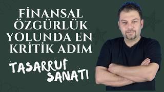 Finansal Özgürlük Yolunda En Kritik Adım: Tasarruf Sanatı