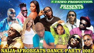 NAIJA AFROBEATS DANCE PARTY 2023 (T.TAIWO PRODUCTION)