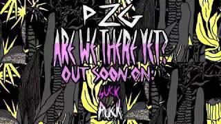 PZG - Are we there yet? (OUT NOW on Suck Puck Recordz)