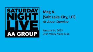 Meg A from Salt Lake City - Saturday Night Live Al-Anon Speaker