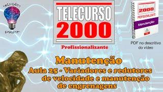 Telecurso 2000 - Manutenção - 25 Variadores e redutores de velocidade e manutenção de engrenagens