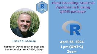 Plant Breeding Analysis Pipelines in R using QBMS package by Khaled Al-Shamaa | Tunis R User Group