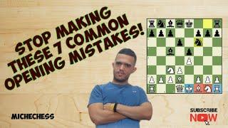 7 Things You Are Doing WRONG in the Opening | Chess Tips for Beginners