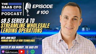 $8.5 Series A to Streamline Wholesale Lending Operations | The SaaS CFO | Vero Technologies