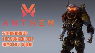 [Anthem] Ranger: The Sunken Cell - Stronghold (Full Solo) [GM3 - v1.7.0]