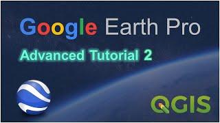 Google Earth Pro Advanced Tutorial (Part 2)