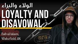 Loyalty and Disavowal الولاء والبراء | One Way To The UK | Abu Mussab Wajdi Akkari