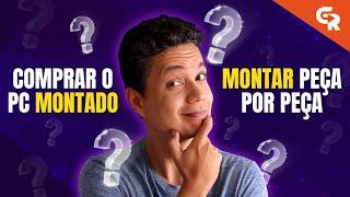 🟢 PC MONTADO X MONTAR O PC | O que vale mais a pena?