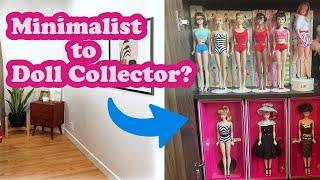 I used to be a Minimalist. Now I'm a Doll Collector.