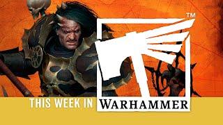 This Week in Warhammer – For the Glory of the Dark Gods