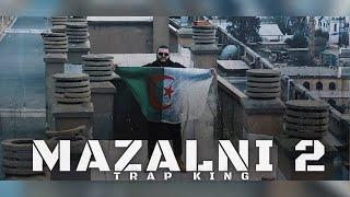 Trap King - MAZALNI 2  (Official Music Video)