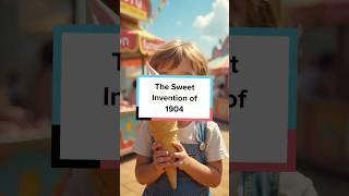 Did You Know? The Ice Cream Cone Was Invented in 1904