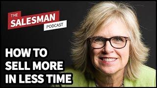 How To Sell More In Less Time With Jill Konrath / Salesman Podcast