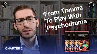 From Trauma to Play with Psychodrama