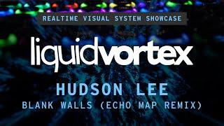 T̶I̶M̶E̶C̶O̶D̶E̶D̶  VJ'ing System [Liquid Vortex] | Hudson Lee - Blank Walls (Echo Map Remix)