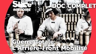 1914-1918 : L’Arrière-Front en Action, Le Cœur de la Guerre Totale | SLICE HISTOIRE | DOC COMPLET