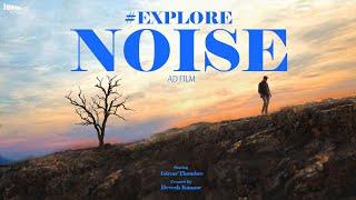 #explorenoise Ad film @Gonoise_Official