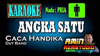 ANGKA SATU || Caca Handika || KARAOKE Nada PRIA