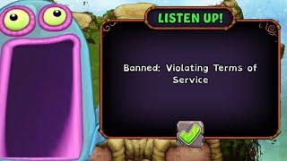 Why I'm Banned Off My Singing Monsters...