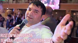 Rustam Maxmudyan Tek Bar + Govend + Kochari 2022