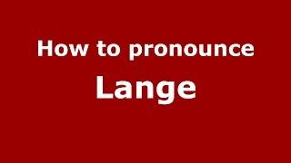 How to pronounce Lange (Colombian Spanish/Colombia)  - PronounceNames.com