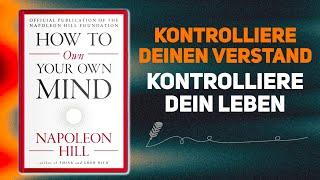 Wie Sie Ihren EIGENEN GEIST BEHERRSCHEN von Napoleon Hill | Hörbuch