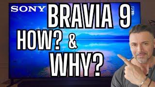 SONY BRAVIA 9! BRIGHTNESS WITH PURPOSE!