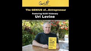 Genius of...Entrepreneur featuring Uri Levine, G100 Visionary, Entrepreneur, Author