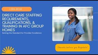 Direct Care Staff Staffing Requirements, Qualifications, and Training in AFC Group Homes.