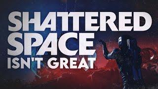 Starfield's Shattered Space DLC isn't Great