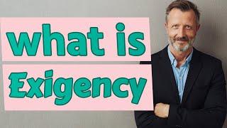 Exigency | Meaning of exigency 