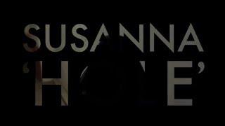 Susanna 'Hole' Official Music Video