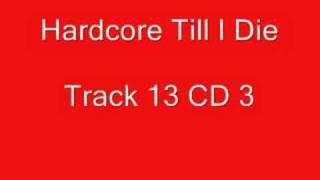 Clear Vu - I Adore (Hardcore Till I Die - Track 13 CD3)