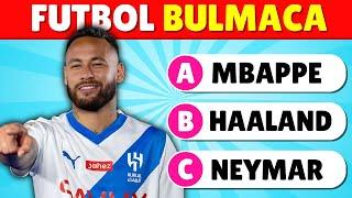 Futbolcuyu TAHMİN ET!  Futbol Bilgini Test Etmeye Hazır Mısın? ️ Futbol Bulmaca 2024