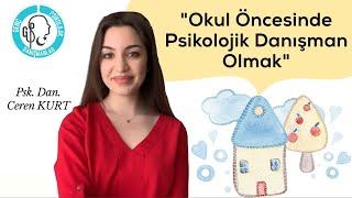 Okul Öncesinde Psikolojik Danışman Olmak? Hangi Eğitimleri Almalı? Zor Yanları? Psk.Dan. Ceren Kurt