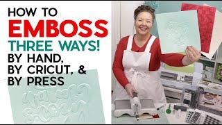 How to Emboss Cards & Paper 3 Ways - By Hand, By Cricut, & By Press!