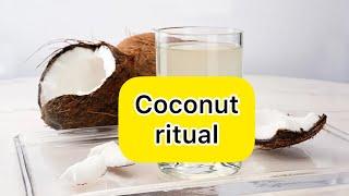 DO THIS COCONUT RITUAL AND SEE WONDERS #viralvideo #viral #coconutrituals #spiritual #explorepage