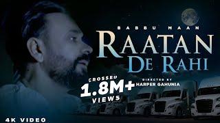 Babbu Maan - Raatan De Rahi | Official Music Video 2023 | New Punjabi Song 2023