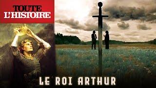 LE ROI ARTHUR | Documentaire Toute l'Histoire