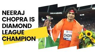 Neeraj Chopra Is Diamond League Champion