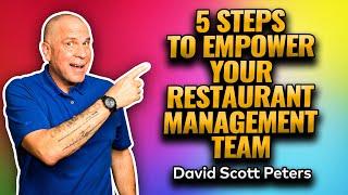 5 Steps to Effectively and Successfully Delegate in Your Restaurant