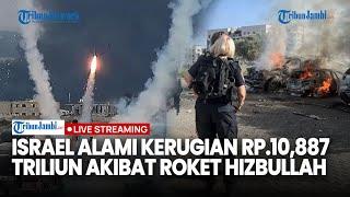 Roket-Roket Hizbullah Hasilkan Biaya Perbaikan Pemukiman di Utara Israel Capai Rp 10,877 Triliun