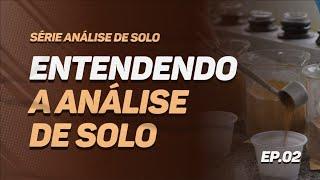 Série: Análise de Solo - #02 Entendendo a Análise de Solo